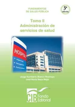 Fundamentos de salud p?blica. Tomo II. Administraci?n de servicios de salud