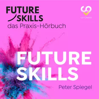 Future Skills - Das Praxis-H?rbuch - Future Skills (Ungek?rzt)