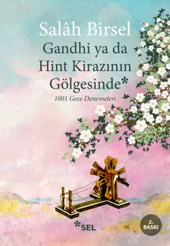 Gandhi ya da Hint Kiraznn G?lgesinde - 1001 Gece Denemeleri