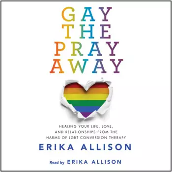 Gay the Pray Away (Unabridged)
