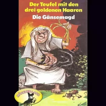 Gebr?der Grimm, Der Teufel mit den drei goldenen Haaren / Die G?nsemagd