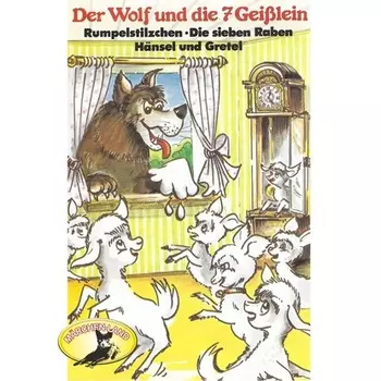 Gebr?der Grimm, Der Wolf und die sieben Gei?lein und weitere M?rchen