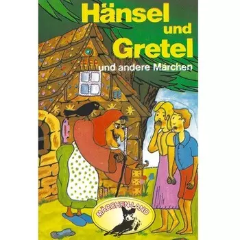 Gebr?der Grimm, H?nsel und Gretel und weitere M?rchen