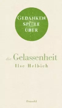 Gedankenspiele ?ber die Gelassenheit