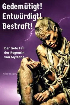 Gedem?tigt! Entw?rdigt! Bestraft!