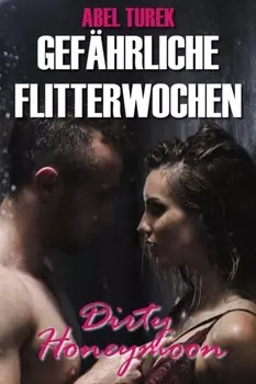 Gef?hrliche Flitterwochen - Dirty Honeymoon