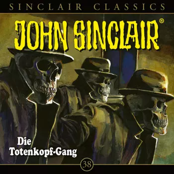 Geisterj?ger John Sinclair, Classics, Folge 38: Die Totenkopf-Gang
