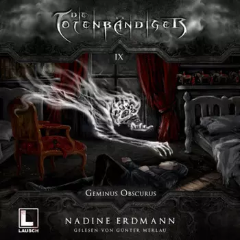 Geminus Obscurus - Die Totenb?ndiger, Band 9 (Ungek?rzt)