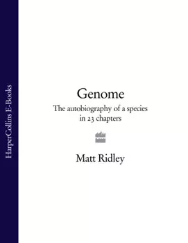 Genome: The Autobiography of a Species in 23 Chapters