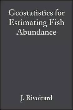 Geostatistics for Estimating Fish Abundance