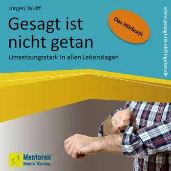 Gesagt ist nicht getan (ungek?rzt)