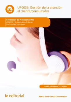 Gesti?n de la atenci?n al cliente/consumidor. COMT0110