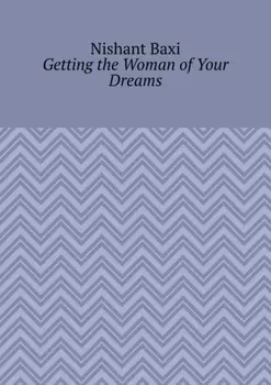 Getting the Woman of Your Dreams