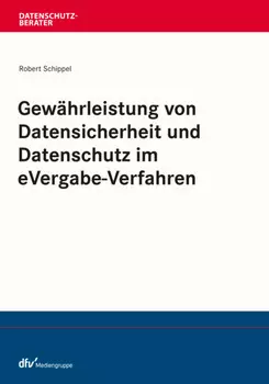 Gew?hrleistung von Datensicherheit und Datenschutz im eVergabe-Verfahren
