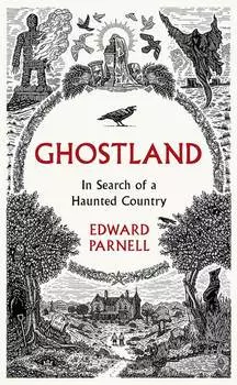 Ghostland: In Search of a Haunted Country