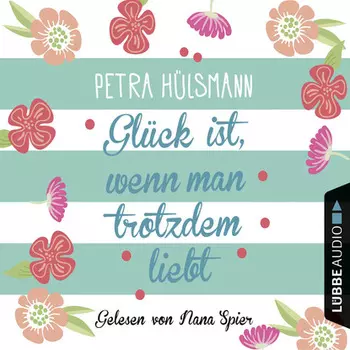 Gl?ck ist, wenn man trotzdem liebt - Hamburg-Reihe, Teil 3 (Gek?rzt)