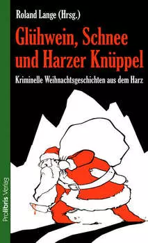 Gl?hwein, Schnee und Harzer Kn?ppel