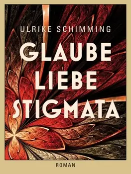 Glaube Liebe Stigmata