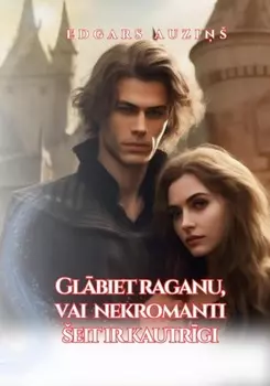Glbiet raganu, vai nekromanti eit ir kautrgi
