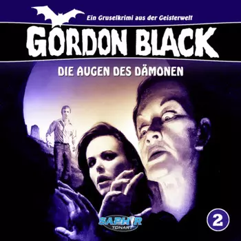 Gordon Black - Ein Gruselkrimi aus der Geisterwelt, Folge 2: Die Augen des D?monen