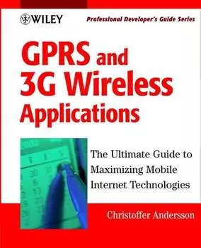 GPRS and 3G Wireless Applications. Professional Developer's Guide