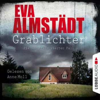 Grablichter - Pia Korittkis vierter Fall - Kommissarin Pia Korittki 4 (Ungek?rzt)