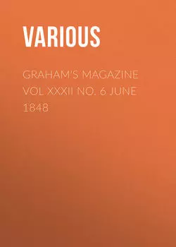 Graham's Magazine Vol XXXII No. 6 June 1848