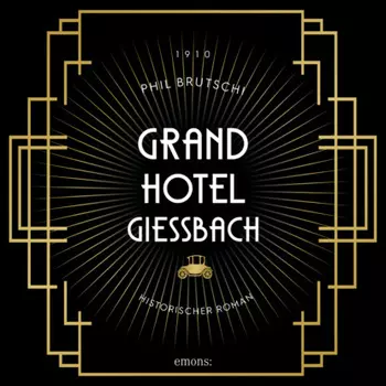 Grandhotel Giessbach - Historischer Roman (Ungek?rzt)