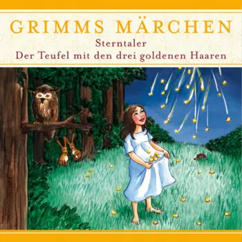 Grimms M?rchen, Sterntaler/ Der Teufel mit den drei goldenen Haaren