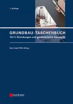 Grundbau-Taschenbuch, Teil 3. Gr?ndungen und geotechnische Bauwerke