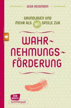 Grundlagen und mehr als 80 Spiele zur Wahrnehmungsf?rderung
