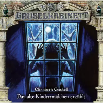 Gruselkabinett, Folge 165: Das alte Kinderm?dchen erz?hlt