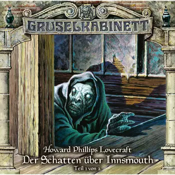Gruselkabinett, Folge 66: Der Schatten ?ber Innsmouth (Teil 1 von 2)