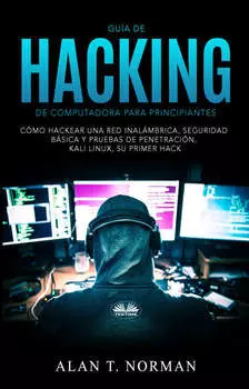Gu?a De Hacking De Computadora Para Principiantes