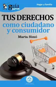 Gu?aburros: Tus derechos como ciudadano y consumidor