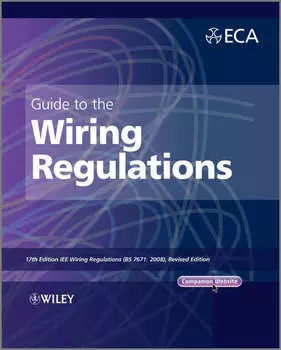 Guide to the IET Wiring Regulations. IET Wiring Regulations (BS 7671:2008 incorporating Amendment No 1:2011)