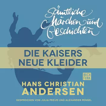H. C. Andersen: S?mtliche M?rchen und Geschichten, Des Kaisers neue Kleider
