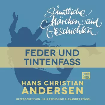 H. C. Andersen: S?mtliche M?rchen und Geschichten, Feder und Tintenfass