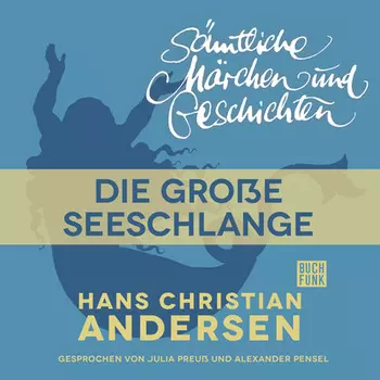 H. C. Andersen: S?mtliche M?rchen und Geschichten, Die gro?e Seeschlange