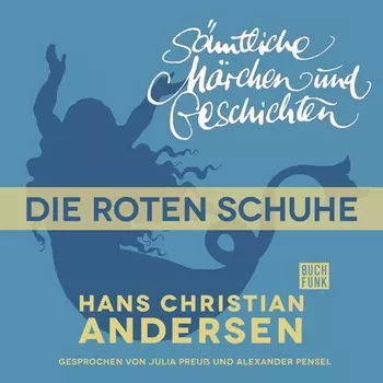 H. C. Andersen: S?mtliche M?rchen und Geschichten, Die roten Schuhe