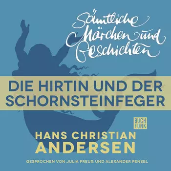 H. C. Andersen: S?mtliche M?rchen und Geschichten, Die Hirtin und der Schornsteinfeger
