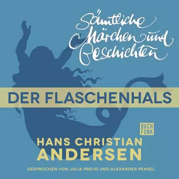 H. C. Andersen: S?mtliche M?rchen und Geschichten, Der Flaschenhals