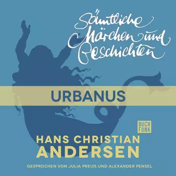 H. C. Andersen: S?mtliche M?rchen und Geschichten, Urbanus