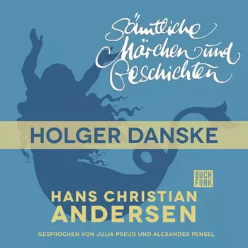 H. C. Andersen: S?mtliche M?rchen und Geschichten, Holger Danske