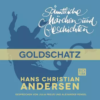H. C. Andersen: S?mtliche M?rchen und Geschichten, Goldschatz