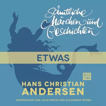 H. C. Andersen: S?mtliche M?rchen und Geschichten, Etwas