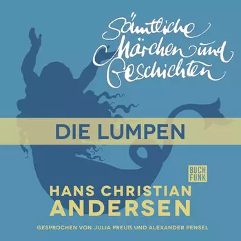 H. C. Andersen: S?mtliche M?rchen und Geschichten, Die Lumpen