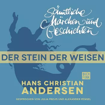 H. C. Andersen: S?mtliche M?rchen und Geschichten, Der Stein der Weisen