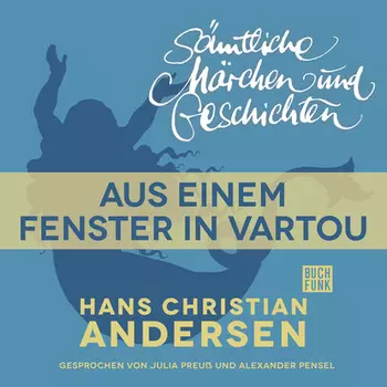 H. C. Andersen: S?mtliche M?rchen und Geschichten, Aus einem Fenster in Vartou