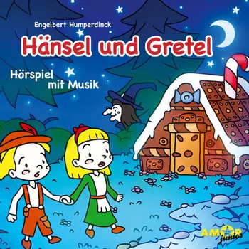 H?nsel und Gretel - H?rspiel mit Musik